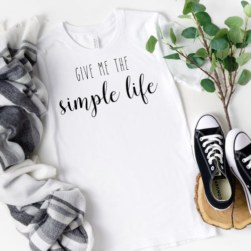 Give Me the Simple Life T-Shirt